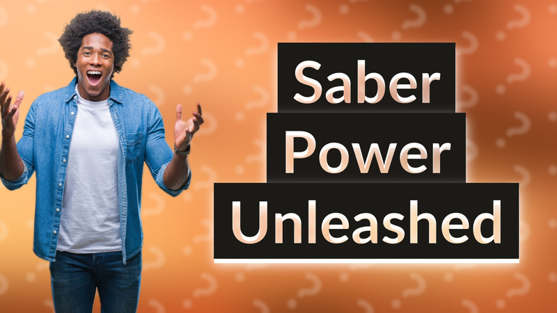 Saber Power Unleashed