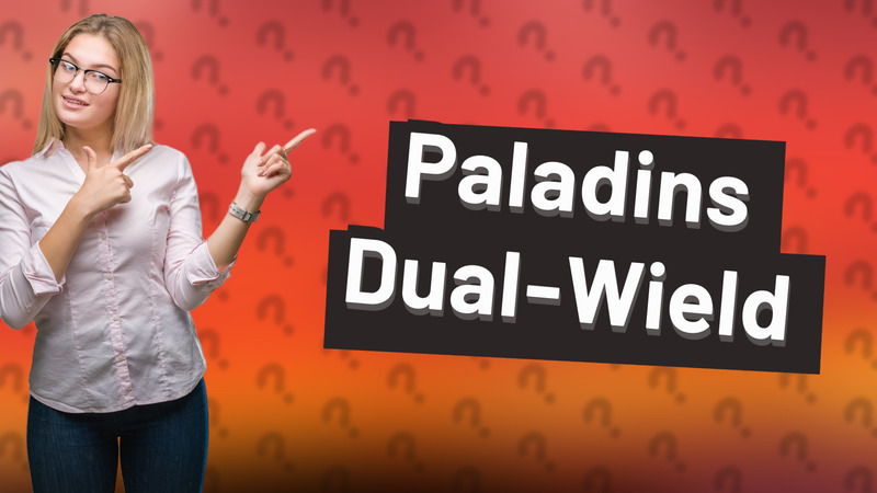 Paladins Dual-Wield