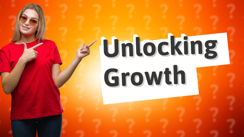 Unlocking Growth