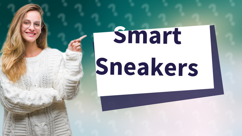 Smart Sneakers