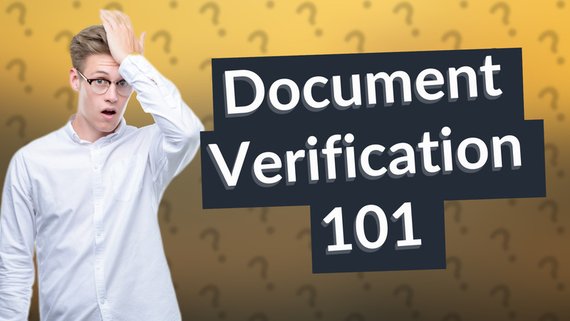 Document Verification 101