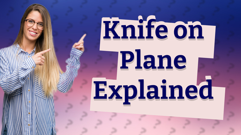 Knife on Plane Explained
