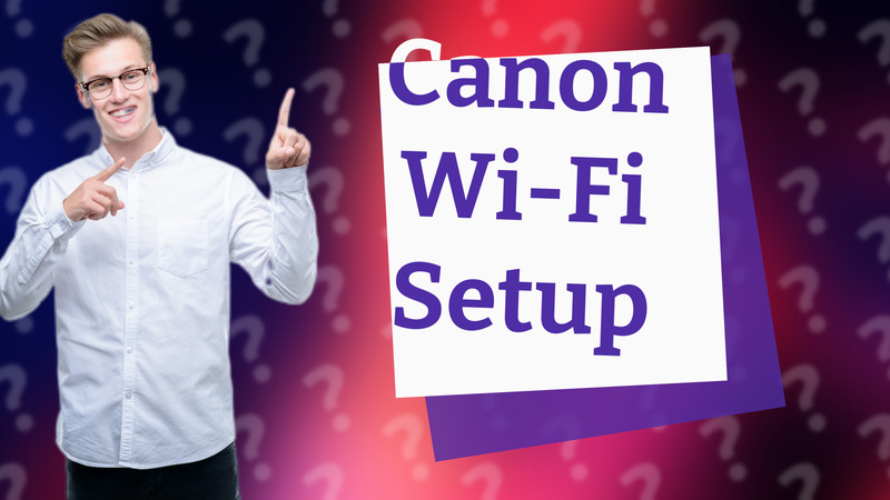 Canon Wi-Fi Setup