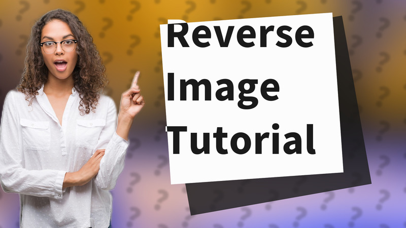 Reverse Image Tutorial