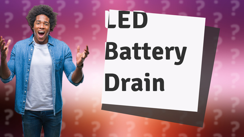 LED Battery Drain