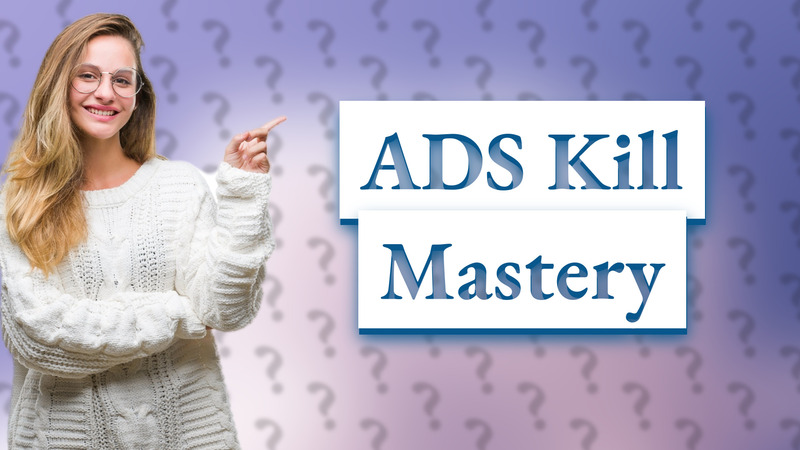 ADS Kill Mastery