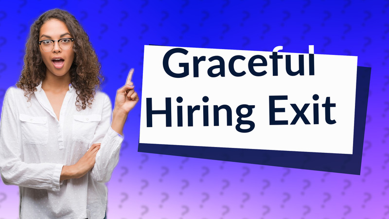 Graceful Hiring Exit
