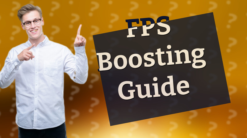 FPS Boosting Guide