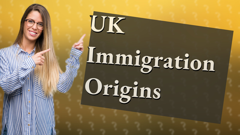 UK Immigration Origins