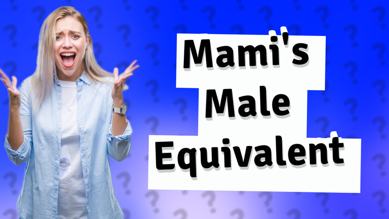 Mami's Male Equivalent