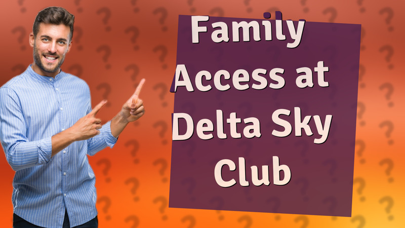 Family Access at Delta Sky Club