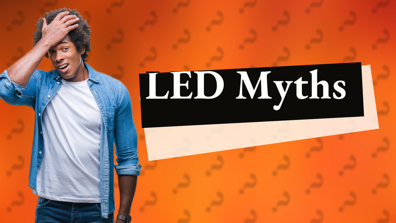 LED Myths