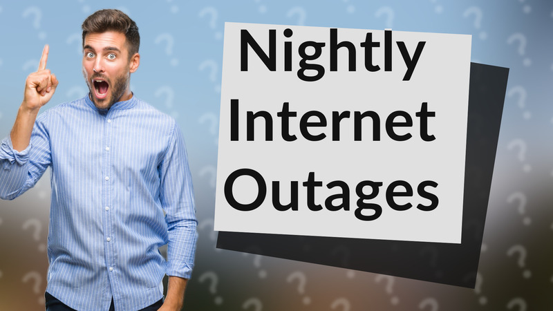 Nightly Internet Outages