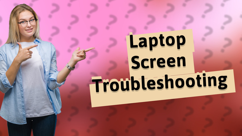 Laptop Screen Troubleshooting
