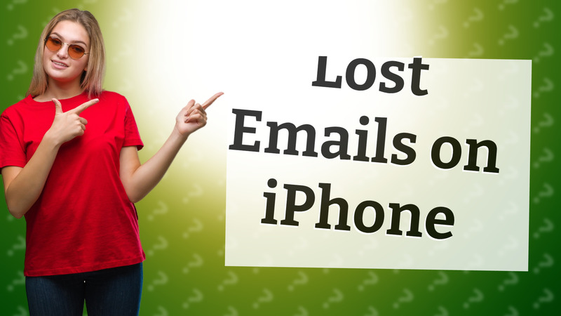 Lost Emails on iPhone