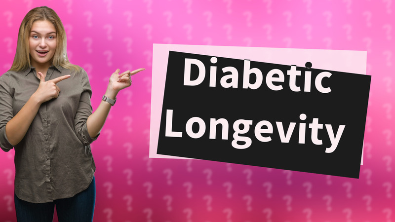 Diabetic Longevity