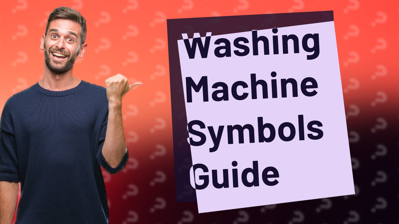 Washing Machine Symbols Guide