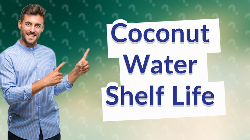 Coconut Water Shelf Life
