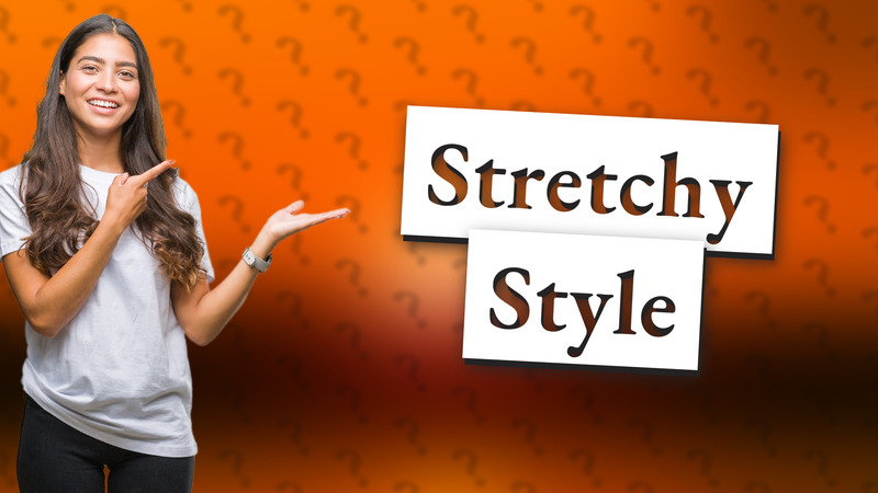 Stretchy Style