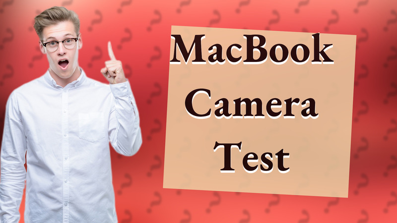 MacBook Camera Test