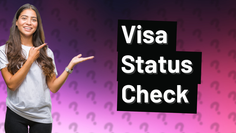 Visa Status Check