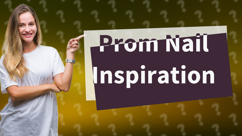 Prom Nail Inspiration