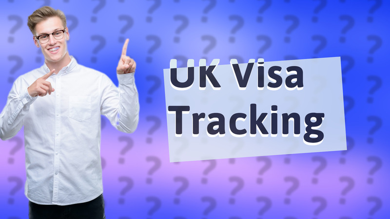 UK Visa Tracking