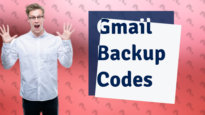 Gmail Backup Codes