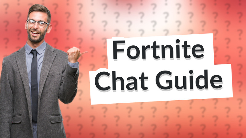 Fortnite Chat Guide
