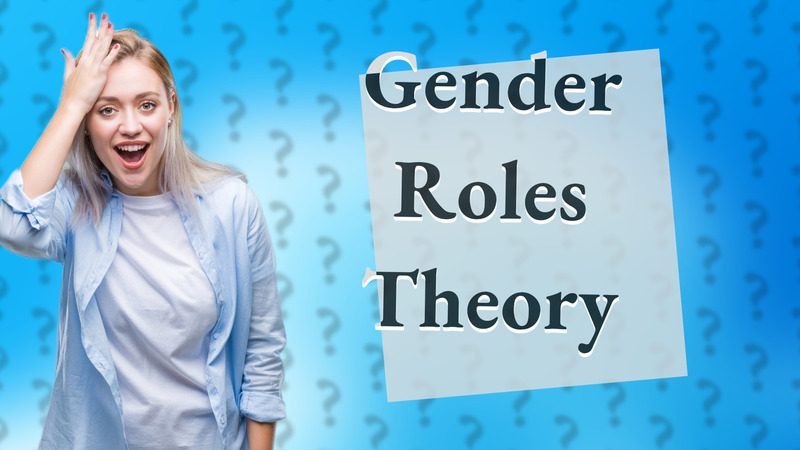 Gender Roles Theory