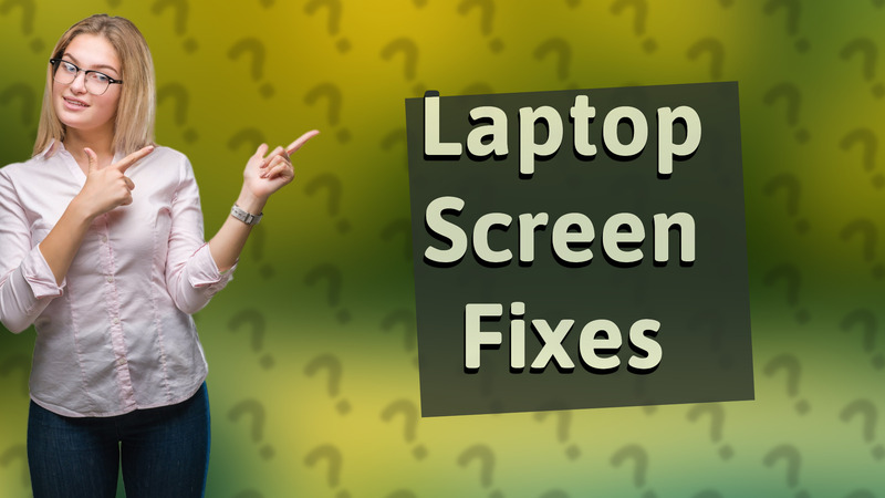 Laptop Screen Fixes