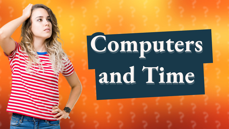 Computers and Time