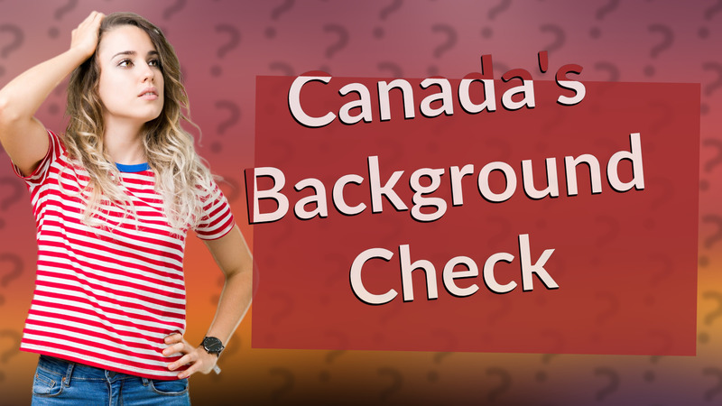 Canada's Background Check