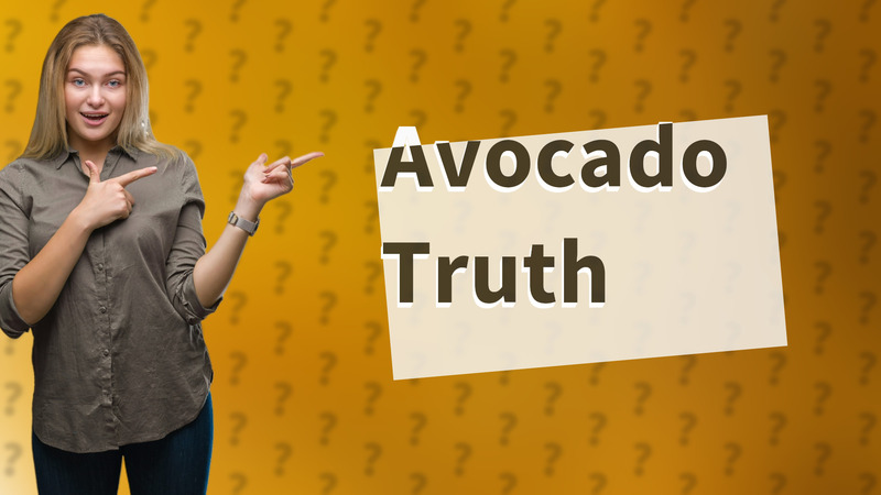 Avocado Truth