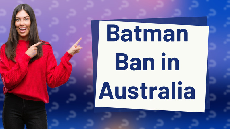 Batman Ban in Australia