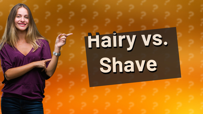 Hairy vs. Shave