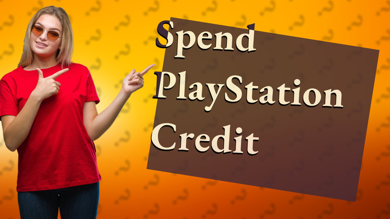 Spend PlayStation Credit