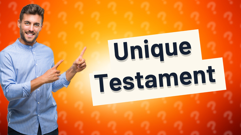 Unique Testament