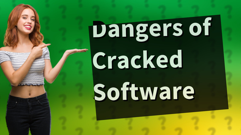 Dangers of Cracked Software