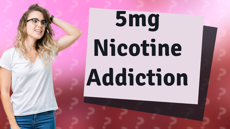 5mg Nicotine Addiction