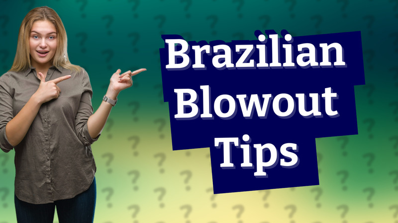 Brazilian Blowout Tips