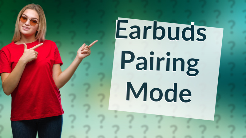 Earbuds Pairing Mode