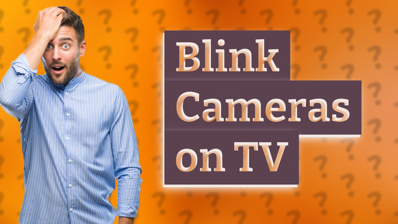 Blink Cameras on TV