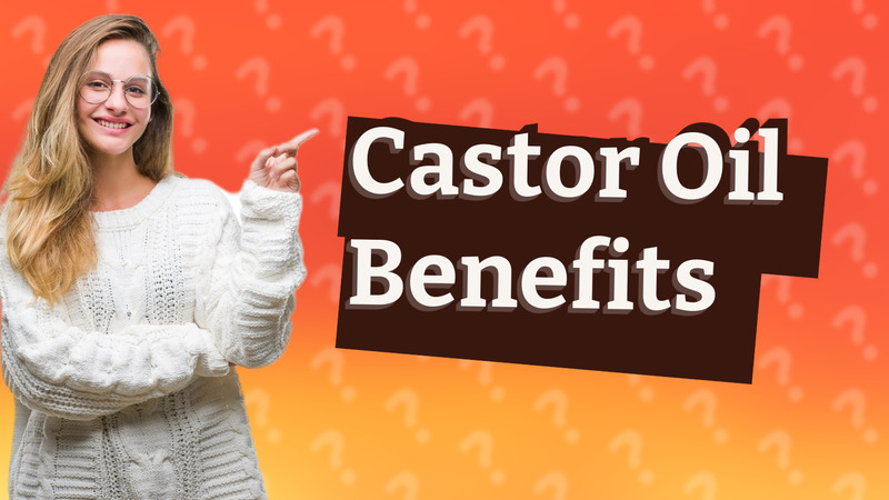Castor Oil Benefits