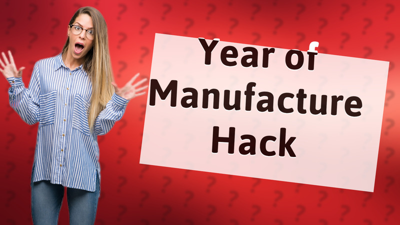 Year of Manufacture Hack