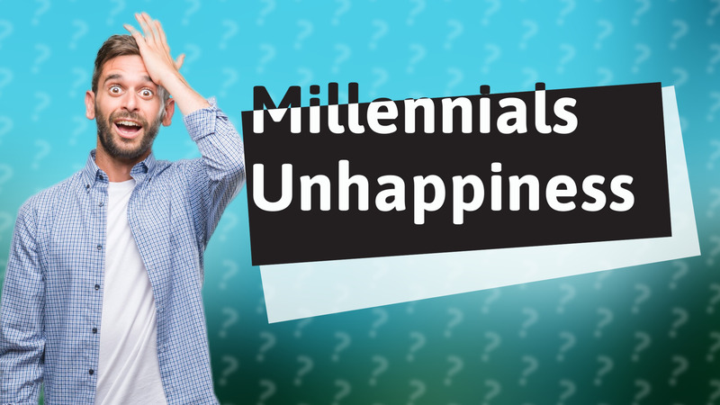 Millennials Unhappiness