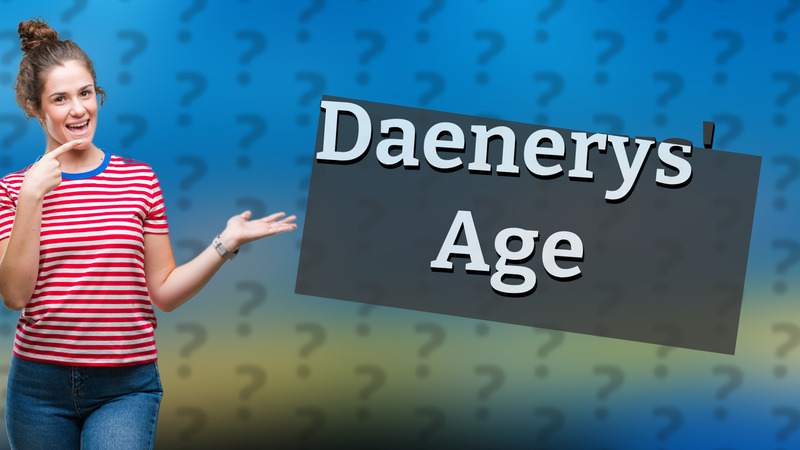 Daenerys' Age