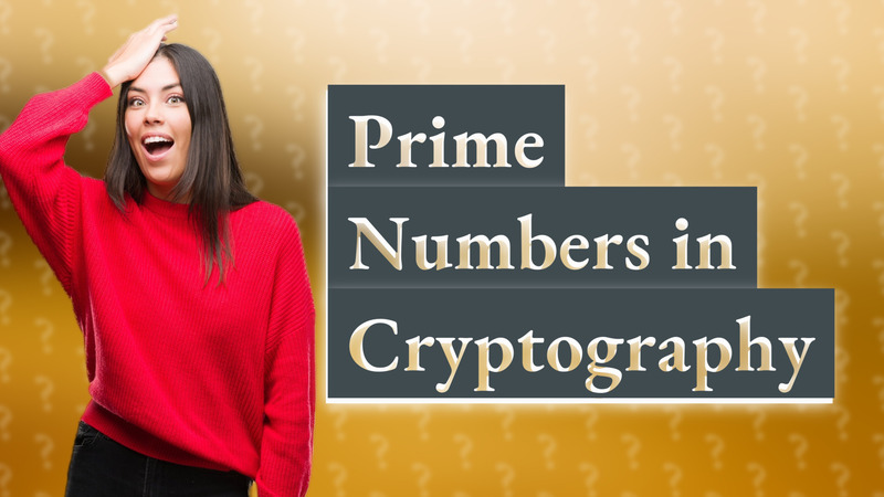 Prime Numbers in Cryptography