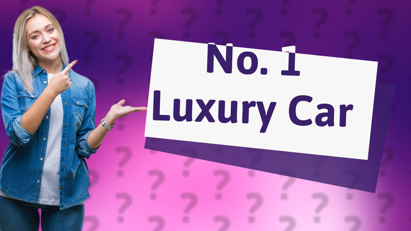 No. 1 Luxury Car