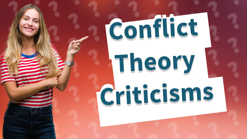 Conflict Theory Criticisms
